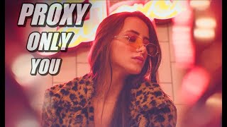 Only You (cover Savage) - Proxy