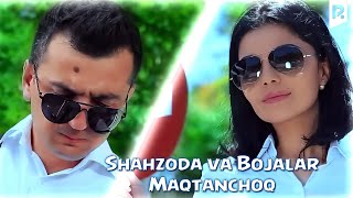 Shahzoda & Bojalar - Maqtanchoq (Official video)