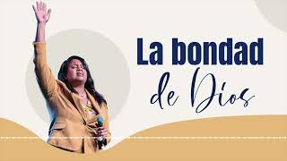 La bondad de Dios || Pastora Diana Harrigan