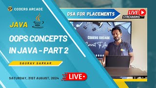 Java Live Session || OOPS In Java Part 2 || DSA Placement Series || Coders Arcade