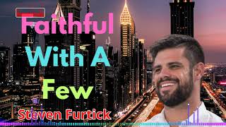 Faithful With A Few - Steven Furtick Sermons