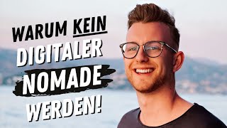 Digitaler Nomade werden? - Das solltest Du stattdessen tun!