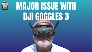 Major issue with DJI Goggles 3 that never gets mentioned #