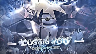 Losing You - Naruto 𝗛𝗬𝗣𝗘 Edit - [AMV/Edit] 💨