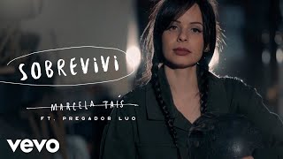 Marcela Tais Ft. Pregador Luo - Sobrevivi