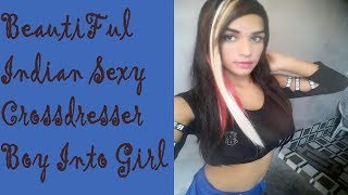 Indian Beautiful Crossdresser Male Into Female