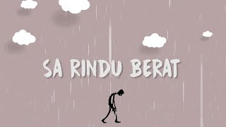 SA RINDU BERAT (LIRIK VIDEO)