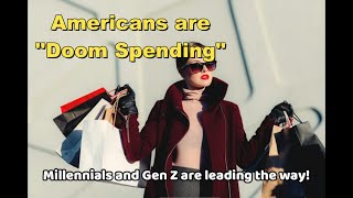 Americans are Doom Spending - the latest idiocy trend