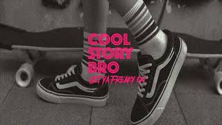 Cool Story Bro - Get Ya Freaky On (Official Audio)