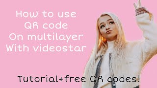 How to use QR codes in multilayer on Videostar (+free QR codes!)