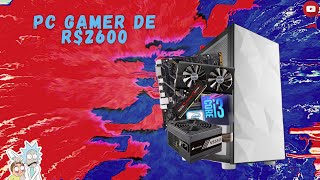 PC GAMER "BARATO" PARA RODAR TODOS OS JOGOS ATÉ R$2600