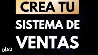 ▶ Cómo CREAR un SISTEMA de VENTAS 💸 | Claves para SER un VENDEDOR EXITOSO 🎯 Día 2