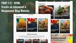 Part 1/2 - How to Create a Responsive Advanced Blog Website with HTML, CSS, SCSS, and JS