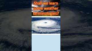 Shall we learn some weather terminologies?