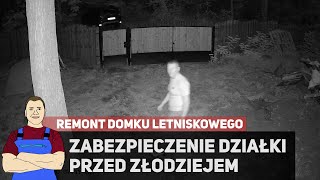 Jak zabezpieczyć działkę i domek przed włamywaczami