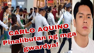 HALA! CARLO AQUINO Dinumog ng mga gwardya sa Mall!