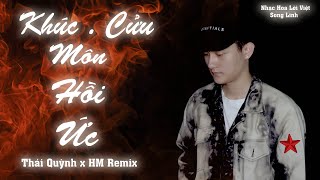 Khúc.Cửu Môn Hồi Ức (Đạo mộ bút ký) | 辞.九门回忆  - Lời Việt Song Linh / Thái Quỳnh & HM Remix Cover