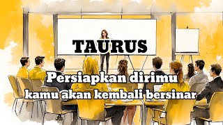 ♉ TAURUS ♉ persiapkan dirimu || kamu akan kembali bersinar