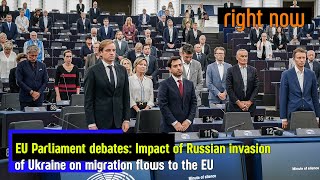 Right Now - EU Parliament debate: Impact of Russian invasion of Ukraine on migration flows to the EU