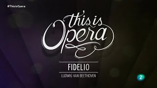 This is Opera - 'Fidelio' (Beethoven)