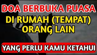 Doa Berbuka Puasa Di Rumah Orang Lain, Doa di Bulan Ramadhan, Amalan di Bulan Ramadhan