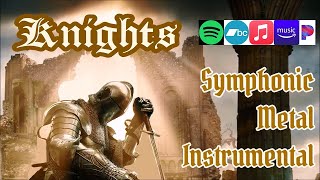 "Knights" - New Epic/Symphonic/Melodic Metal Instrumental