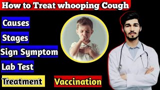 Whooping Cough Or Pertussis disease | stages treatment cough sound