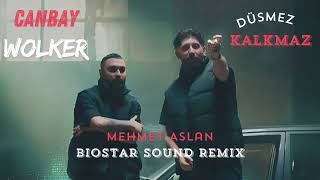 Canbay & Wolker - Düşmez Kalkmaz - [Mehmet Aslan] (Biostar Sound Remıx)