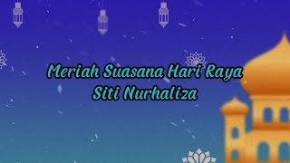 Siti Nurhaliza - Meriah Suasana Hari Raya (Motion Lyric Video Karaoke) | 4K | Best Audio