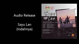 Sayu Lan (Indahnya) -  Audio Release