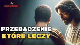 MODLITWA O PRZEZWYCIĘŻENIE BÓLU I PRZEBACZENIE