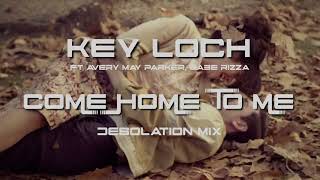 Key Loch Ft Avery May Parker & Gabe Rizza - Come Home To Me (Desolation Mix) #promo 5