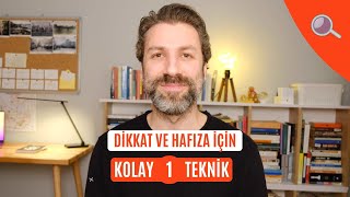 Dikkatini ve Hafızanı Geliştirmek için Kolay Bir Teknik