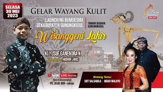 Ki Yusuf Ganendra AK - Wisanggeni Lahir