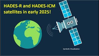 HADES-R and HADES-ICM satellites in early 2025!