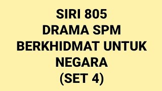 SIRI 805: DRAMA SPM - BERKHIDMAT UNTUK NEGARA (SET 4)