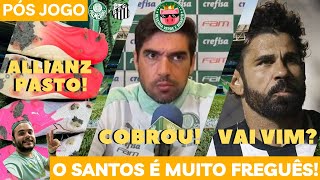 PALMEIRAS VENCE O SANTOS NO ALLIANZ | ABEL COBRA REFOÇOS | DIEGO COSTA NO VERDÃO | GRAMADO RUIM