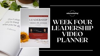 Week Four Leadership Video Planner - Brady Webb