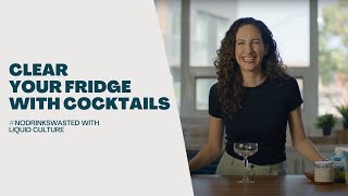 Clear out your Fridge with Cocktails! #NoDrinksWasted