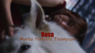 Marko Perković Thompson - Rosa (Official lyric video)