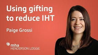 How can I use gifting to reduce my Inheritance Tax?