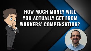 How Much Money Will You Actually Get from Workers’ Compensation?