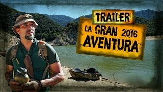 Vivac LA GRAN AVENTURA 2016 - Trailer | Aventura a tu Alcance BUSHCRAFT y SUPERVIVENCIA