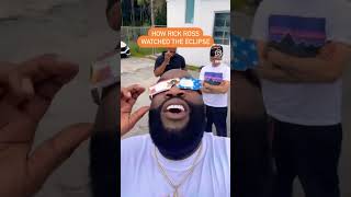 RICK ROSS WATCHING THE SOLAR ECLIPSE