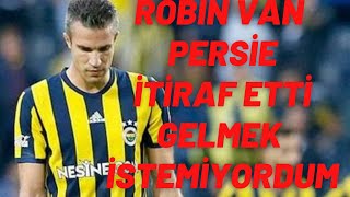 ROBİN VAN PERSİE İTİRAF ETTİ !!! MANCHESTERDA KALMAK İSTİYORDUM...