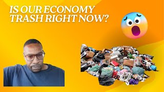 Is the economy really trash right now?