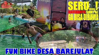 SERU-FUNBIKE DESA WISATA BAREJULAT-GAS GOWES GAES