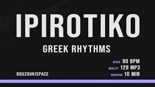 ΗΠΕΙΡΩΤΙΚΟ - IPIROTIKO 90BPM - Greek Rhythms - BouzoukiSpace