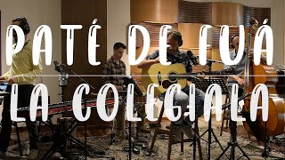 Paté de Fuá - La Colegiala - Cuarteto Session