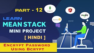 Encrypt or Hashing Password using Bcrypt | MEAN Stack Mini Project  | Angular Mini Project | Part-12